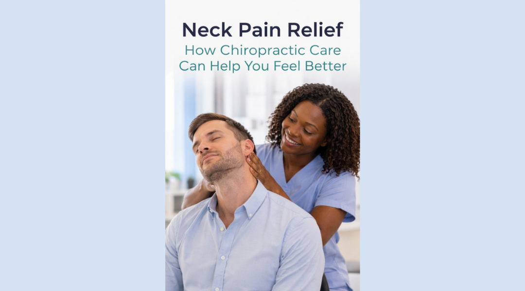 Neck Pain Relief: How Chiropractic Care Can Help You Feel Better