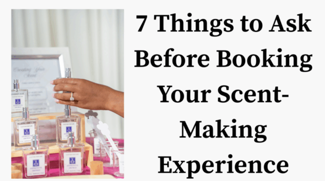 7 Things to Ask Before Booking Your Scent-Making Experience